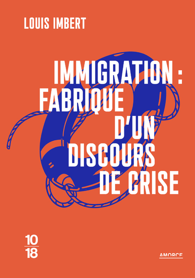 IMMIGRATION : FABRIQUE D'UN DISCOURS DE CRISE