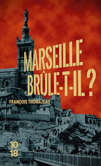 MARSEILLE BRULE-T-IL