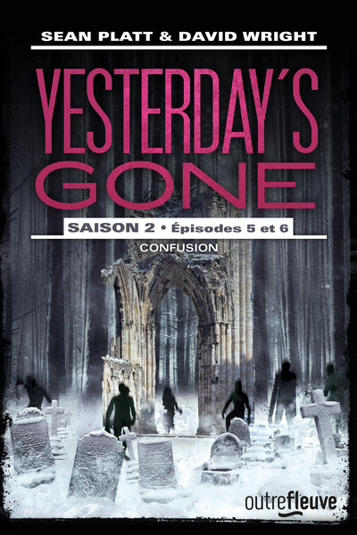 YESTERDAY'S GONE - SAISON 2 - EPISODES 5 ET 6 CONFUSION