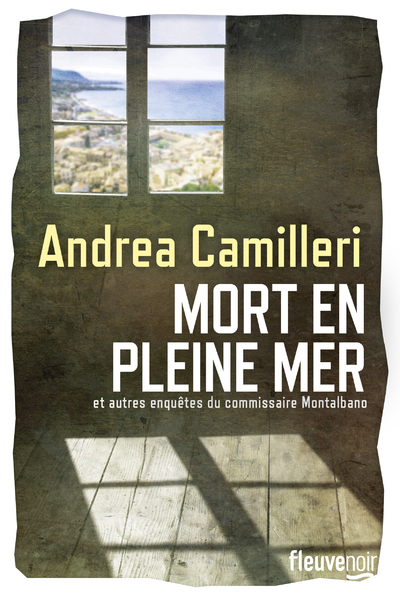 MORT EN PLEINE MER ET AUTRES ENQUETES DU COMMISSAIRE MONTALBANO