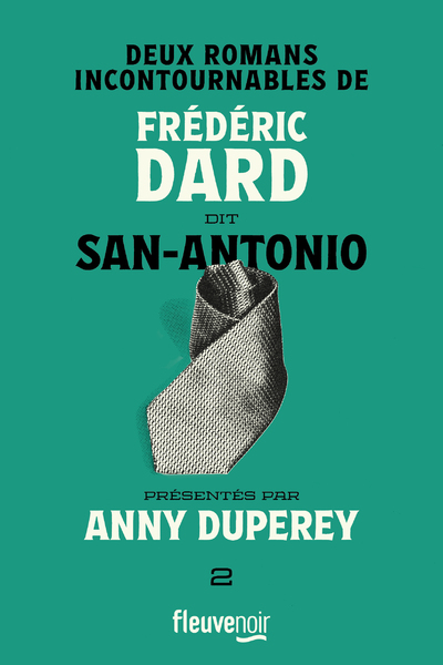 DEUX ROMANS INCONTOURNABLES DE FREDERIC DARD DIT SAN-ANTONIO PRESENTES PAR ANNY DUPEREY
