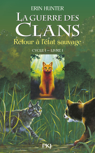 LA GUERRE DES CLANS CYCLE I - TOME 1 RETOUR A L'ETAT SAUVAGE