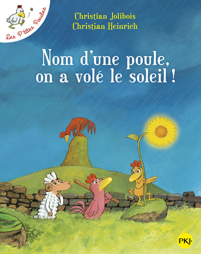 NOM D'UNE POULE, ON A VOLE LE SOLEIL ! - TOME 4