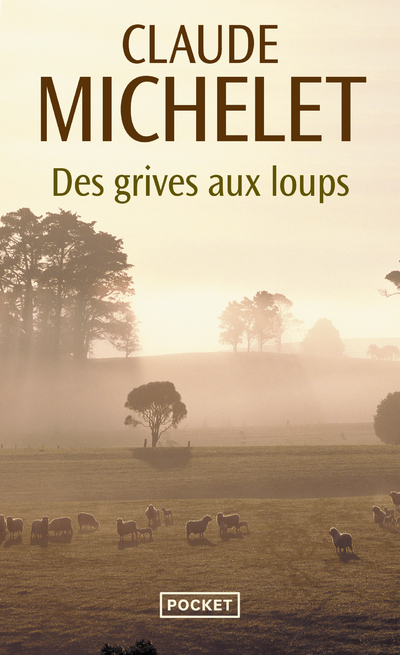 DES GRIVES AUX LOUPS - TOME 1