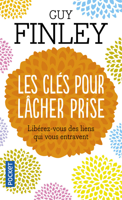 LES CLES POUR LACHER PRISE