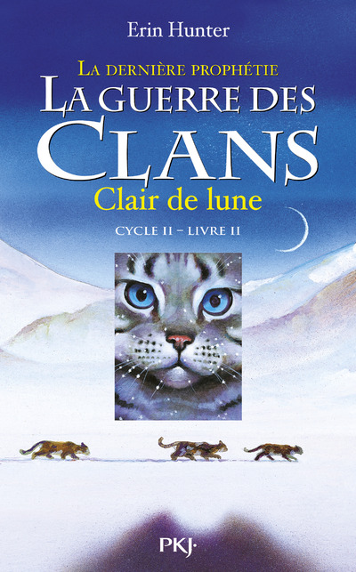 LA GUERRE DES CLANS - CYCLE II LA DERNIERE PROPHETIE - TOME 2 CLAIR DE LUNE