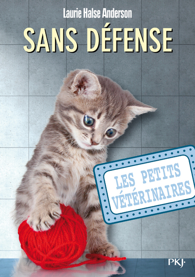 LES PETITS VETERINAIRES - TOME 14 SANS DEFENSE