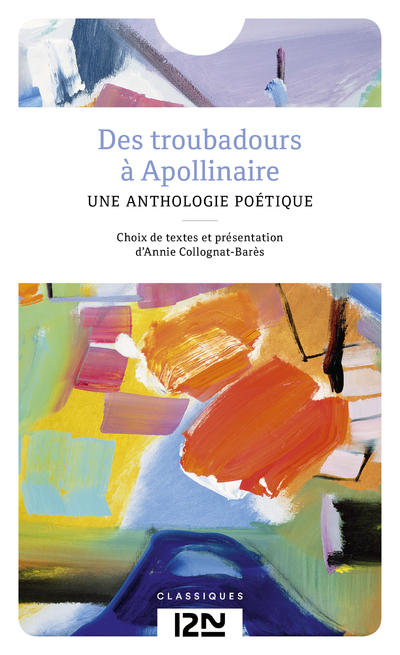 DES TROUBADOURS A APOLLINAIRE