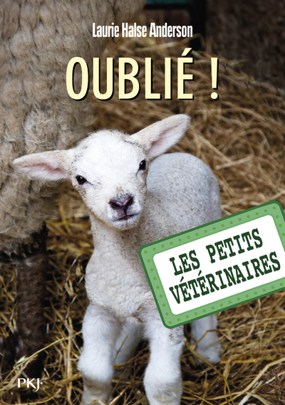 LES PETITS VETERINAIRES - TOME 17 OUBLIE !
