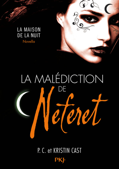 LA MALEDICTION DE NEFERET - INEDIT LA MAISON DE LA NUIT