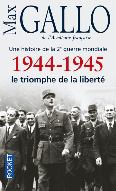 1944-1945, LE TRIOMPHE DE LA LIBERTE