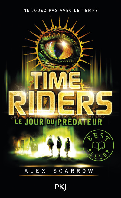 TIME RIDERS - TOME 2 LE JOUR DU PREDATEUR