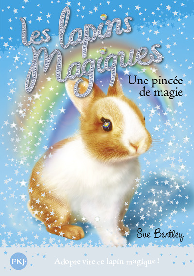 LES LAPINS MAGIQUES - TOME 5 UNE PINCEE DE MAGIE