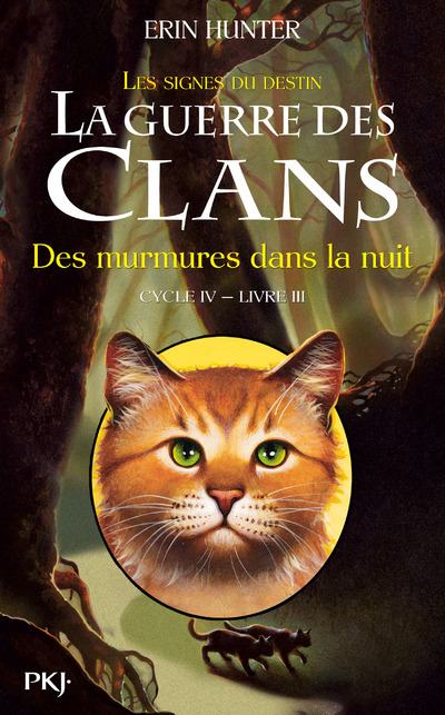 LA GUERRE DES CLANS - CYCLE IV LES SIGNES DU DESTIN - TOME 3 DES MURMURES DANS LA NUIT