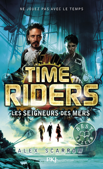 TIME RIDERS - TOME 7 LES SEIGNEURS DES MERS