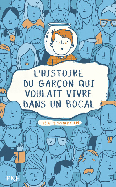 L'HISTOIRE DU GARCON QUI VOULAIT VIVRE DANS UN BOCAL