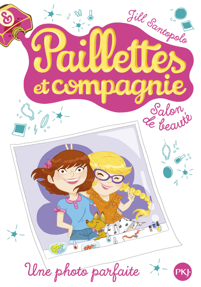 PAILLETTES ET COMPAGNIE - TOME 6 UNE PHOTO PARFAITE