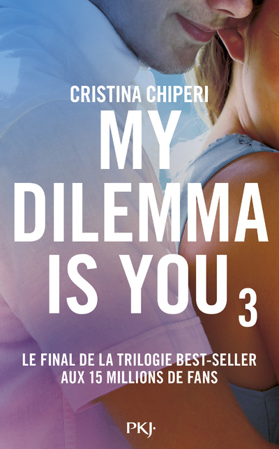 MY DILEMMA IS YOU - TOME 3