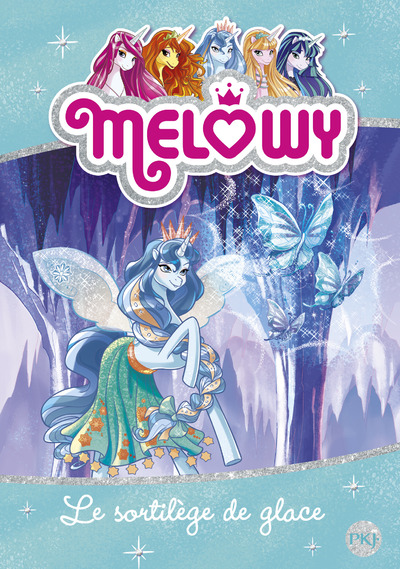 MELOWY - TOME 4 LE SORTILEGE DE GLACE