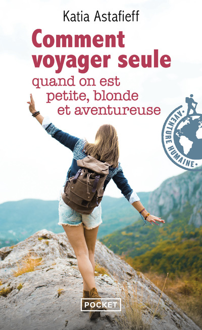 COMMENT VOYAGER SEULE QUAND ON EST PETITE, BLONDE  ET AVENTUREUSE