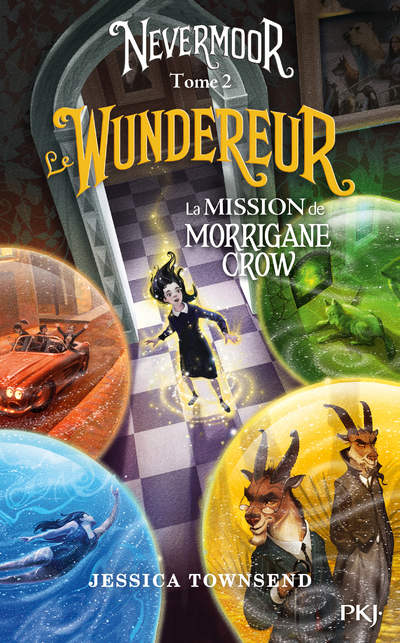 NEVERMOOR - TOME 2 LE WUNDEREUR - LA MISSION DE MORRIGANE CROW