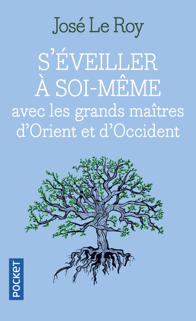 S'EVEILLER A SOI-MEME AVEC LES GRANDS MAITRES D'ORIENT ET D'OCCIDENT