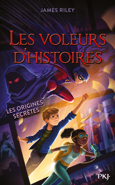 LES VOLEURS D'HISTOIRES - TOME 3 LES ORIGINES SECRETES