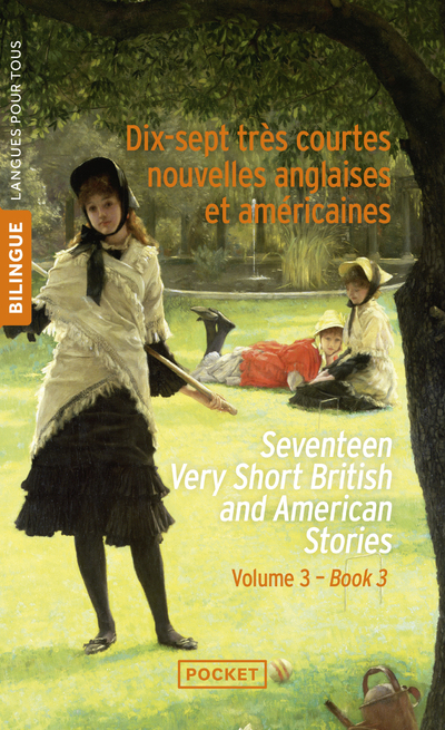 DIX-SEPT TRES COURTES NOUVELLES ANGLAISES ET AMERICAINES / SEVENTEEN VERY SHORT BRITISH AND AMERICAN