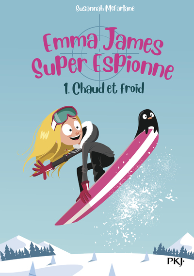 EMMA JAMES SUPER ESPIONNE - TOME 1 CHAUD ET FROID