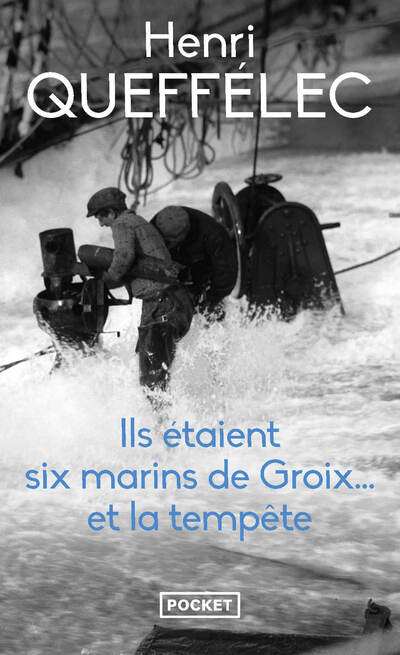 ILS ETAIENT SIX MARINS DE GROIX... ET LA TEMPETE