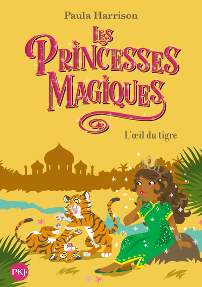 LES PRINCESSES MAGIQUES - TOME 8 L'OEIL DU TIGRE