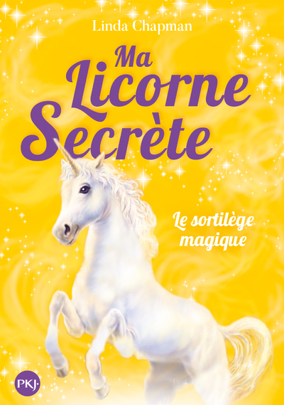 MA LICORNE SECRETE - TOME 1 LE SORTILEGE MAGIQUE