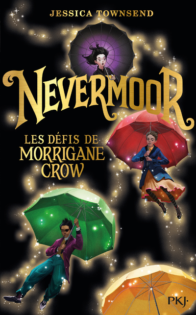 NEVERMOOR - TOME 1 LES DEFIS DE MORRIGANE CROW