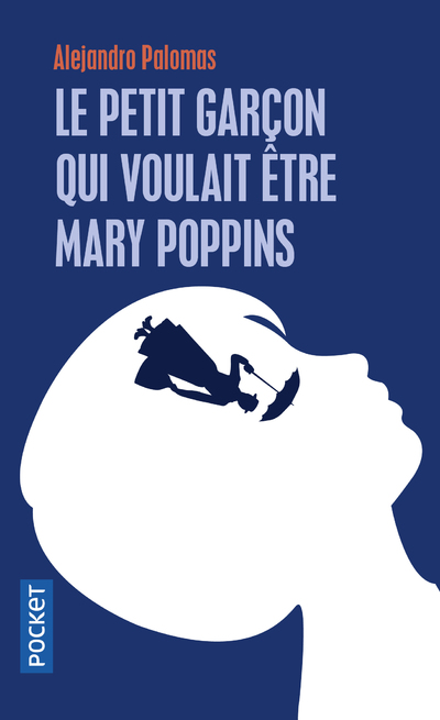 LE PETIT GARCON QUI VOULAIT ETRE MARY POPPINS