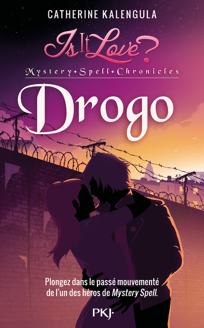 IS IT LOVE ? MYSTERY SPELL CHRONICLES - TOME 01 DROGO