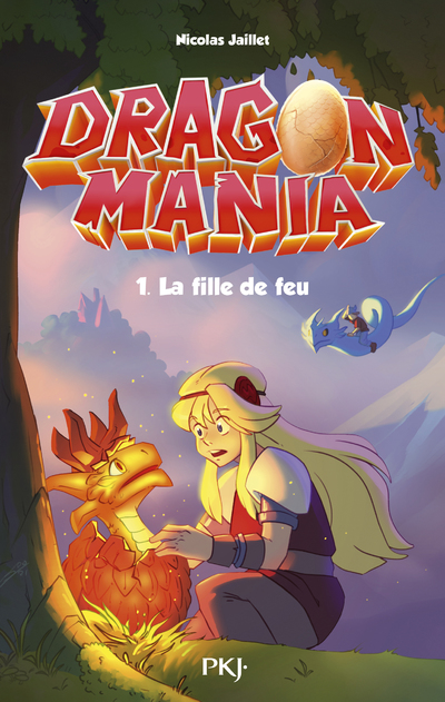 DRAGON MANIA - TOME 01 LA FILLE DE FEU