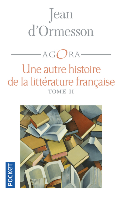 UNE AUTRE HISTOIRE DE LA LITTERATURE FRANCAISE - TOME 2