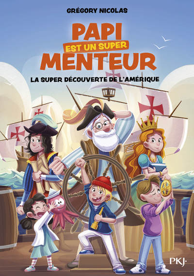 PAPI EST UN SUPER MENTEUR - TOME 4 LA SUPER DECOUVERTE DE L'AMERIQUE