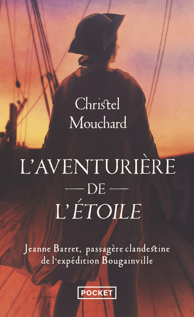 L'AVENTURIERE DE L'ETOILE - JEANNE BARRET, PASSAGERE CLANDESTINE DE L'EXPEDITION DE BOUGAINVILLE