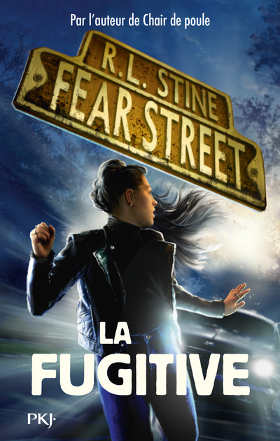 FEAR STREET - TOME 6 LA FUGITIVE