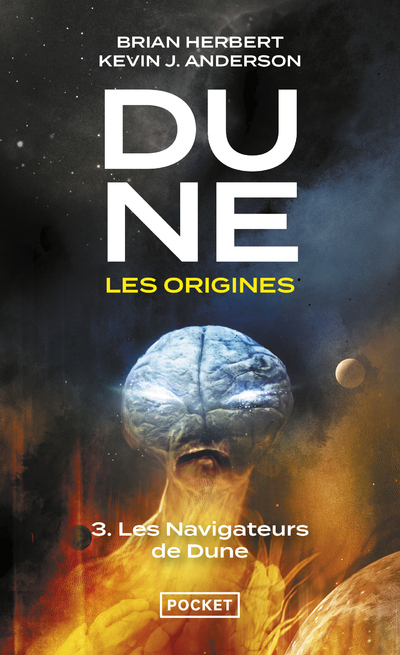 DUNE, LES ORIGINES - TOME 3 LES NAVIGATEURS DE DUNE