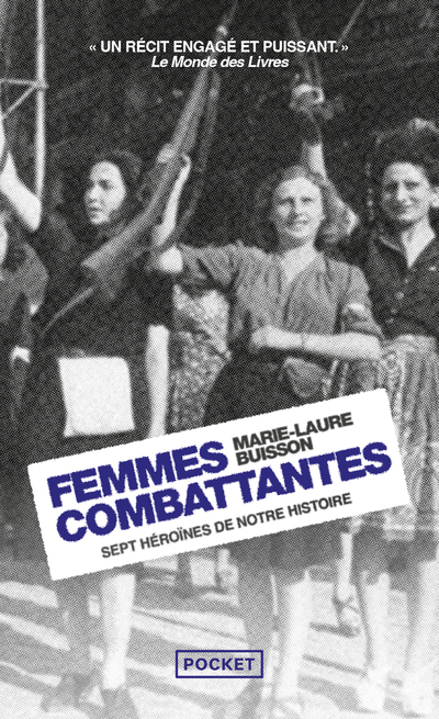 FEMMES COMBATTANTES - SEPT HEROINES DE NOTRE HISTOIRE