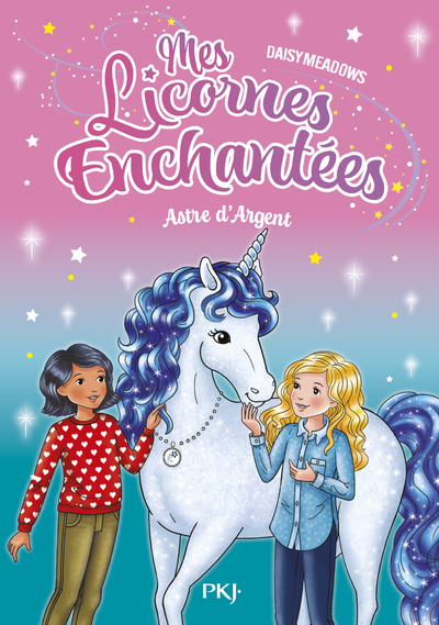 MES LICORNES ENCHANTEES - TOME 5 : ASTRE D'ARGENT