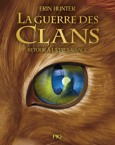 LA GUERRE DES CLANS - CYCLE I - ILLUSTRE - TOME 1 RETOUR A L'ETAT SAUVAGE