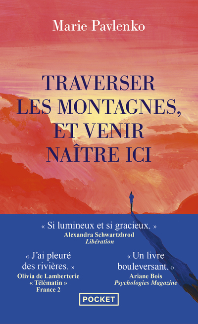 TRAVERSER LES MONTAGNES ET VENIR NAITRE ICI