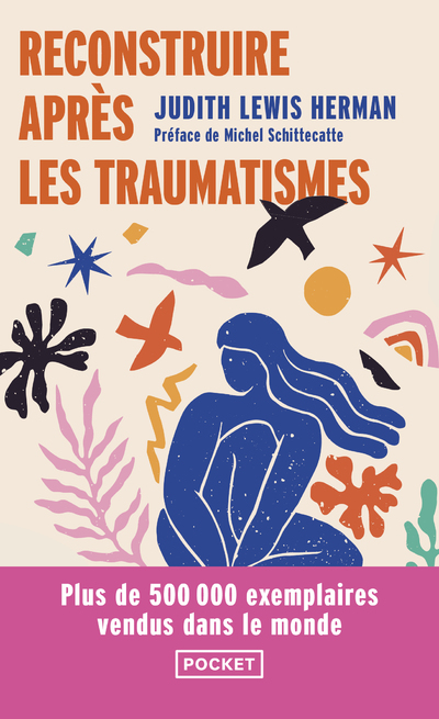 RECONSTRUIRE APRES LES TRAUMATISMES - DE LA MALTRAITANCE DOMESTIQUE AUX VIOLENCES SOCIALES
