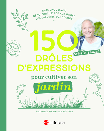 150 DROLES D'EXPRESSIONS POUR CULTIVER SON JARDIN