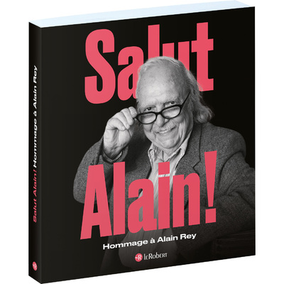 SALUT ALAIN ! HOMMAGE A ALAIN REY