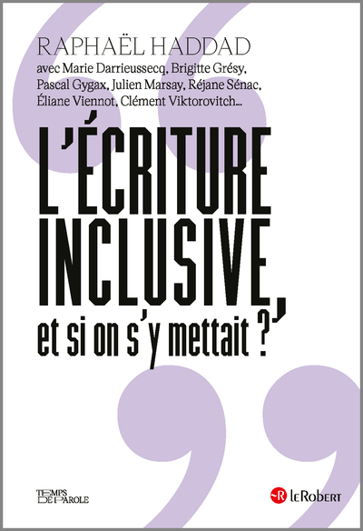 L'ECRITURE INCLUSIVE, ET SI ON S'Y METTAIT