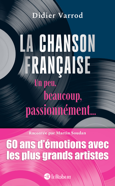 LA CHANSON FRANCAISE - UN PEU, BEAUCOUP, PASSIONNEMENT...